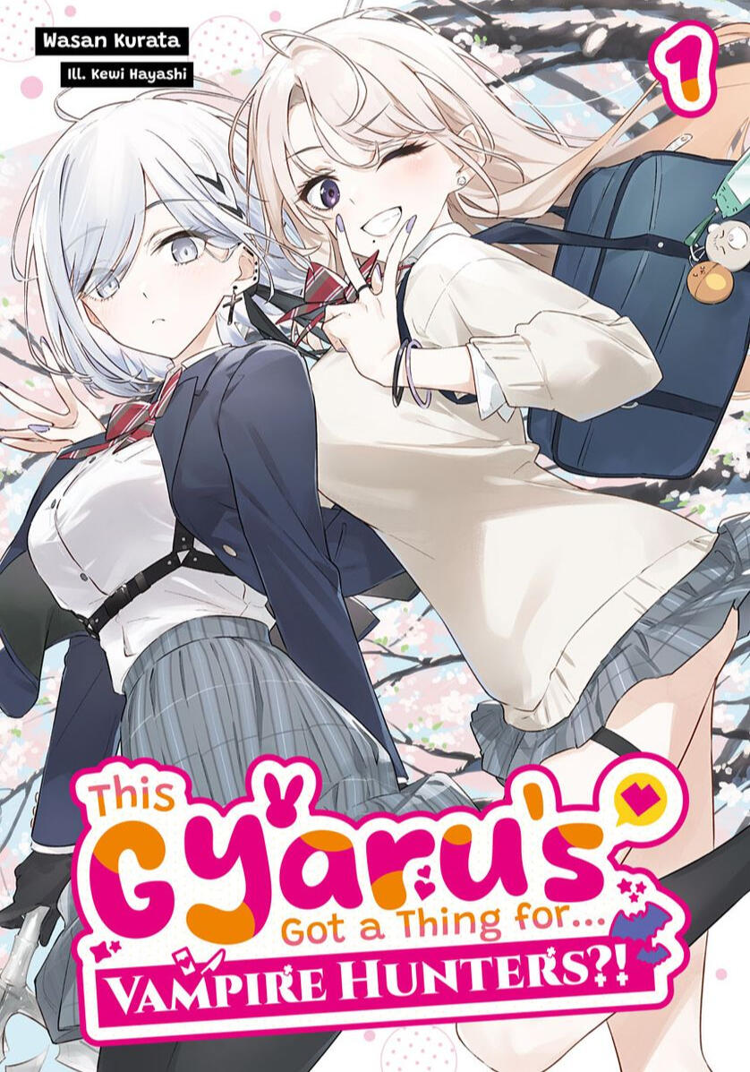 Cover for This Gyaru's Got a Thing for... Vampire Hunters?!, volume 1, by Wasan Kurata (translated by Gwendolyn Warner)